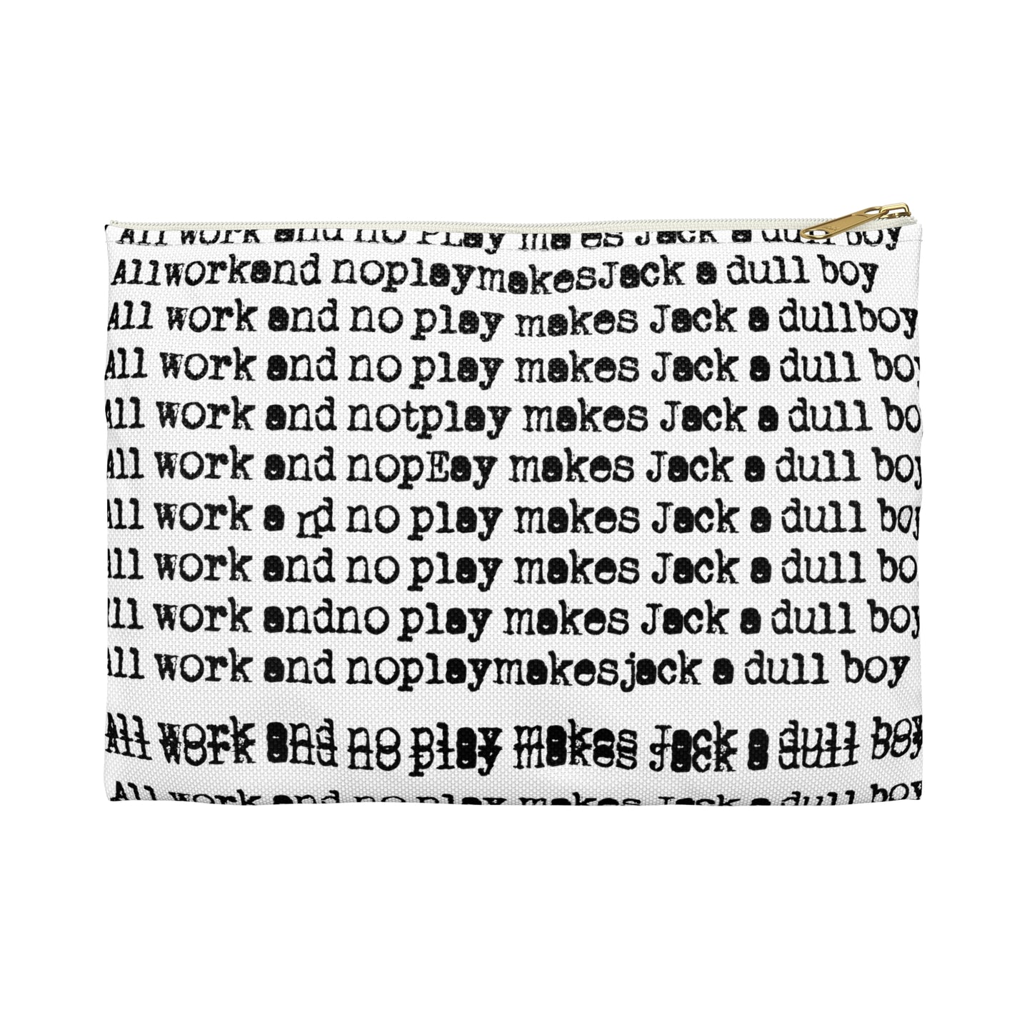 All Work and No Play Pencil Case